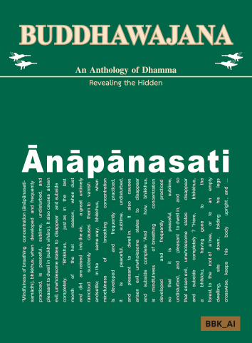 BUDDHAWAJANA: An Anthology of Dhamma, Revealing the Hidden, Vol. 6 Ānāpānasati